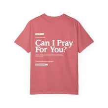 Load image into Gallery viewer, Can I Pray For You? T-Shirt - Unisex