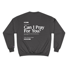 Load image into Gallery viewer, Can I Pray For You? Sweatshirt - Unisex