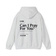 Load image into Gallery viewer, Can I Pray For You? Hoodie - Unisex
