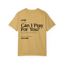 Load image into Gallery viewer, Can I Pray For You? T-Shirt - Unisex