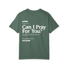 Load image into Gallery viewer, Can I Pray For You? T-Shirt - Unisex