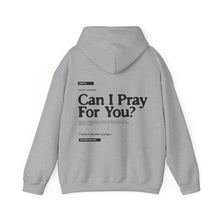 Load image into Gallery viewer, Can I Pray For You? Hoodie - Unisex