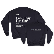 Load image into Gallery viewer, Can I Pray For You? Sweatshirt - Unisex