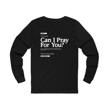 Load image into Gallery viewer, Can I Pray For You? Long-Sleeve Shirt - Unisex
