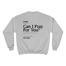 Load image into Gallery viewer, Can I Pray For You? Sweatshirt - Unisex
