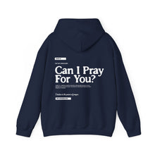 Load image into Gallery viewer, Can I Pray For You? Hoodie - Unisex
