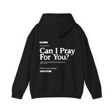 Load image into Gallery viewer, Can I Pray For You? Hoodie - Unisex
