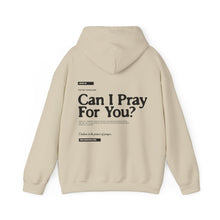 Load image into Gallery viewer, Can I Pray For You? Hoodie - Unisex
