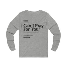 Load image into Gallery viewer, Can I Pray For You? Long-Sleeve Shirt - Unisex
