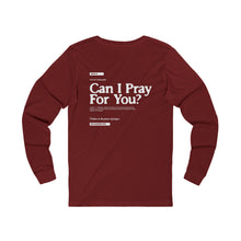 Load image into Gallery viewer, Can I Pray For You? Long-Sleeve Shirt - Unisex
