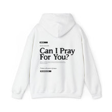 Load image into Gallery viewer, Can I Pray For You? Hoodie - Unisex
