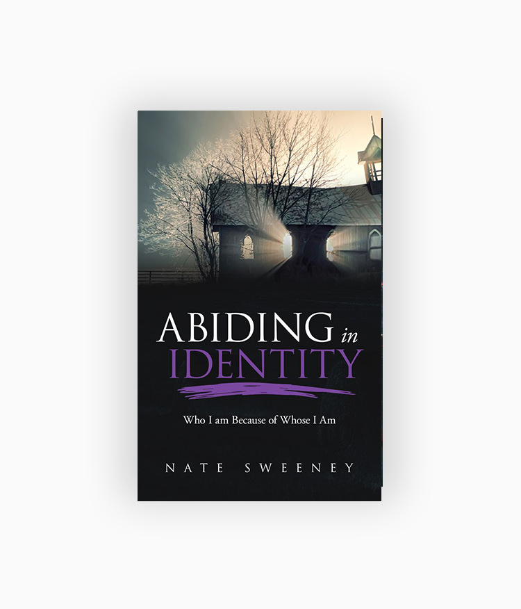 Abiding in Identity, by Nate Sweeney