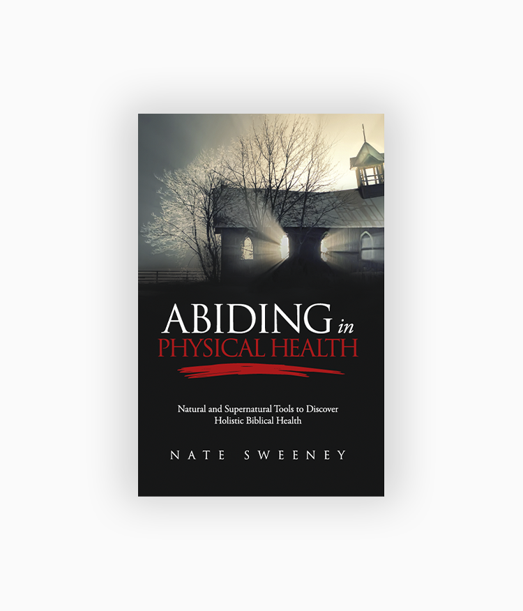 Abiding in Physical Health, by Nate Sweeney