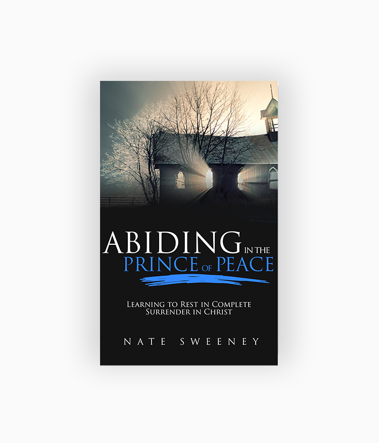 Abiding in the Prince of Peace, by Nate Sweeney