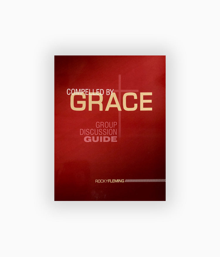 Compelled by Grace Group Discussion Guide
