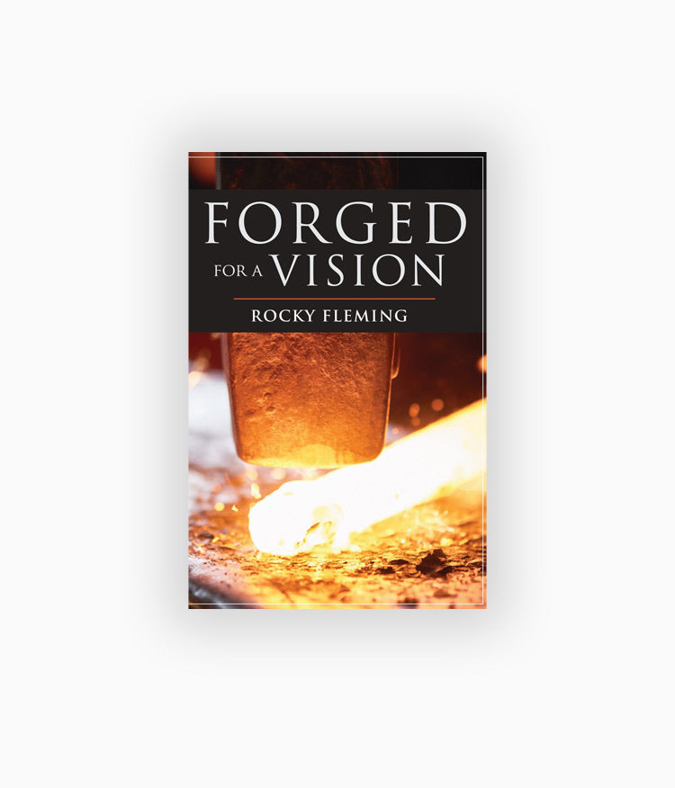 Forged for a Vision, by Rocky Fleming